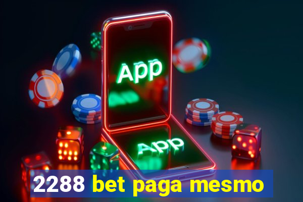 2288 bet paga mesmo